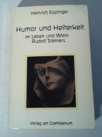 Humor Und Heiterkeit Im Leben Und Werk Rudolf Steiners Von Eppinger, Heinrich - Unclassified