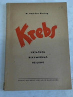 Krebs. Ursachen. Bekämpfung. Heilung Von Bieling, Kurt - Unclassified