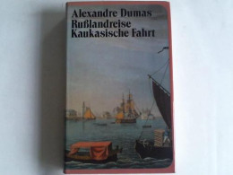 Rußlandreise. Kauhasische Fahrt Von Dumas, Alexandre - Non Classés