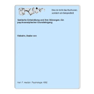 Seelische Entwicklung Und Ihre Störungen. Ein Psychoanalytischer Grundlehrgang Von Viebahn, Ilsabe Von - Unclassified