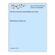 Das Herz Im Harnisch. Neue Balladen Und Lieder Von Münchhausen, Börries Von - Non Classés