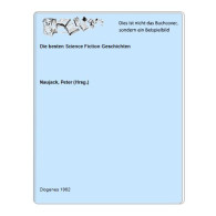 Die Besten Science Fiction Geschichten Von Naujack, Peter (Hrsg.) - Non Classés