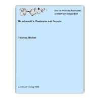 Mir Schmeckt`s. Plaudereien Und Rezepte Von Thürnau, Michael - Unclassified