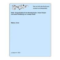 Beltz` Bogenlesebuch Für Berufsschulen. Unser Körper Und Seine Erhaltung Von Joseph Riedl Von Weber, Ernst - Unclassified