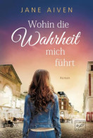 Wohin Die Wahrheit Mich Führt : Roman. - Alte Bücher