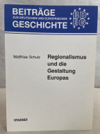 Regionalismus Und Die Gestaltung Europas : Die Konstitutionelle Bedeutung Der Region Im Europäischen Drama Zw - 4. Neuzeit (1789-1914)