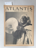 Atlantis : Länder Völker Reisen :  Heft 1 : Januar 1933 : - Autres & Non Classés