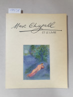 Marc Chagall Et Le Livre - Catalogue Abbaye Du Val Saint-Lambert (Seraing) Du 15 Mars Au 8 Juin 1997 - Sonstige & Ohne Zuordnung