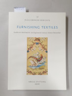 Furnishing Textiles : Studies On Seventeenth- And Eighteenth-Century Interior Decoration. - Autres & Non Classés