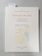 Textiles In Situ : Their Findspots In Egypt And Neighbouring Countries In The First Millennium CE. - Autres & Non Classés