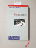 Geheime Welten : Deutsche Tagebücher Aus Den Jahren 1939 Bis 1947. - Sonstige & Ohne Zuordnung