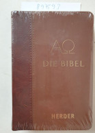 Die Bibel: Die Heilige Schrift Des Alten Und Neuen Bundes. Vollständige Deutsche Ausgabe : - Sonstige & Ohne Zuordnung