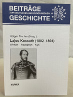 Lajos Kossuth : (1802 - 1894) ; Wirken - Rezeption - Kult. - 4. Neuzeit (1789-1914)