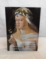 Italienische Gemälde Im Städel 1300 - 1550.  Oberitalien, Die Marken Und Rom. - Autres & Non Classés