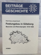 Festungsbau In Göteborg : Bauruine Und Rekordprojekt: 1619 - 1660 ; Eine Studie Zu Planung, Durchführung, Fi - 4. 1789-1914