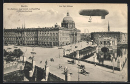 AK Berlin, Zeppelin über Kgl. Schloss  - Airships