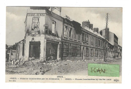 Creil : Maisons Bombardées Par Les Allemands 1914 - Creil