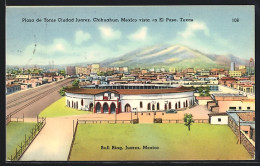 AK Juarez, Plaza De Toros, Vista En El Paso, Texas  - Mexico