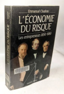 L'Économie Du Risque: Les Entrepreneurs 1850-1980 - Economie