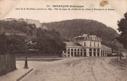 25 BESANCON GARE DE LA MOUILLERE OUVERTE EN 1884 TETE DE LIGNE DU CHEMIN DE FER ALLANT A MORTEAU ET EN SUISSE - Besancon