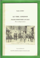 EURE ET LOIR Le Vieil Epernon Pages D'histoire Locale Par Un Sparnonien 1994 Emile Ledru - Centre - Val De Loire