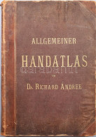 Andrees Allgemeiner Handatlas In 86 Karten Mit Erlauterndem Text. Bielefeld Und Leipzig, 1881, Velhagen&Klasing. Első Ki - Altri & Non Classificati