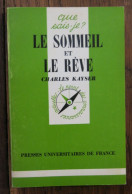 Que Sais-je? N°24: Le Sommeil Et Le Rêve De Charles Kayser. PUF. 1982 - Sciences