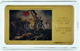 DN "A Világ Leghíresebb Festményei / Eugéne Delacroix 1798-1863. - A Szabadság Vezeti A Népet 1830." Aranyozott, Multico - Ohne Zuordnung