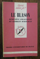 Que Sais-je? N° 336: Le Blason De Geneviève D'Haucourt Et Georges Durivault. PUF. 1982 - History