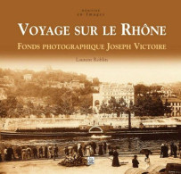 Voyage Sur Le Rhône : Fonds Photographique Joseph Victoire - Arte