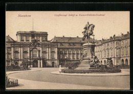 AK Mannheim, Grossherzogliches Schloss Mit Kaiser-Wilhelm-Denkmal  - Other & Unclassified