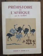 Préhistoire De L'Afrique De H. Alimen. Editions N. Boubée & Cie. 1955 - Histoire