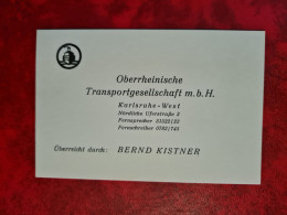Carte De Visite OBERRHEINISCHE TRANSPORTGESELLSCHAFT BERND KISTNER KARLSRUHE - Visitekaartjes