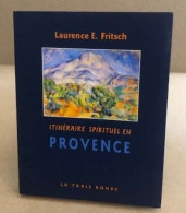 Itineraire Spirituel En Provence - Zonder Classificatie