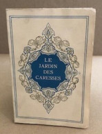 Le Jardin Des Caresses - Autres & Non Classés