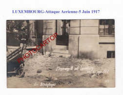 LUXEMBOURG-Attaque Aerienne-5 Juin 1917-CARTE PHOTO Allemande-Guerre-14-18-1 WK-Militaria- - Luxemburg - Town