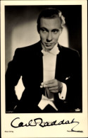 CPA Schauspieler Carl Raddatz, Portrait, Zigarette, Autogramm - Actors