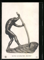 AK Bronzestatue Bergarbeiter, Harte Arbeit, Carl Peter Von Woedtke  - Skulpturen