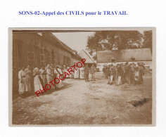SONS-02-Appel Des CIVILS Pour Le TRAVAIL-grosse PHOTO Allemande-GUERRE 14-18-1 WK-MILITARIA-France-02- - Autres & Non Classés