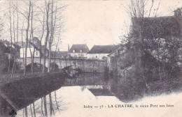 36 - LA CHATRE - Le Vieux Pont Aux Laies - La Chatre
