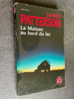 LE LIVRE DE POCHE Thriller N° 31171    La Maison Au Bord Du Lac    James PATTERSON - Autres & Non Classés