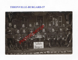 THIONVILLE-BURGARD-57-CARTE PHOTO Allemande-Guerre-14-18-1 WK-Militaria-FELDPOST- - Thionville