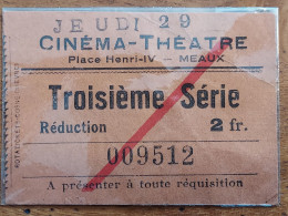 MEAUX PLACE HENRI IV  CINEMA THEATRE TICKET N° 009512    2 FRANCS      FORMAT 7 X 5 CM - Tickets D'entrée