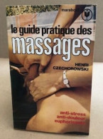 Le Guide Pratique Des Massages - Gezondheid