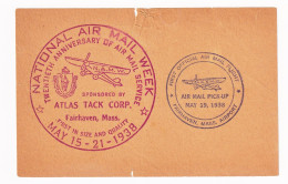 15/21 May 1938 USA National Air Mail Week Fairhaven Massachusetts Atlas Tack Corp Air Mail Pick-up - Covers & Documents