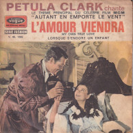PETULA CLARK - THEME DU FILM "AUTANT EN EMPORTE LE VENT"  - FR SG - L'AMOUR VIENDRA + 1 - Sonstige - Franz. Chansons