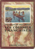 LIVRET LES COLONIES FRANCAISES / LIBRAIRIE HACHETTE - History