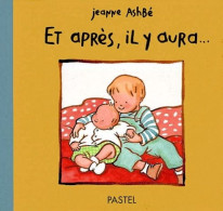 Et Après, Il Y Aura… - Jeanne Ashbé - Ecole Des Loisirs - Autres & Non Classés