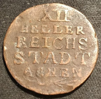 ALLEMAGNE - GERMANY - 12 HELLER 1792 - XII HELLER REICHS STADT ACHEN - KM 51 - ( Aix-la-Chapelle ) - Small Coins & Other Subdivisions