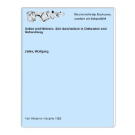 Geben Und Nehmen. Sich Durchsetzen In Diskussion Und Verhandlung Von Zielke, Wolfgang - Ohne Zuordnung